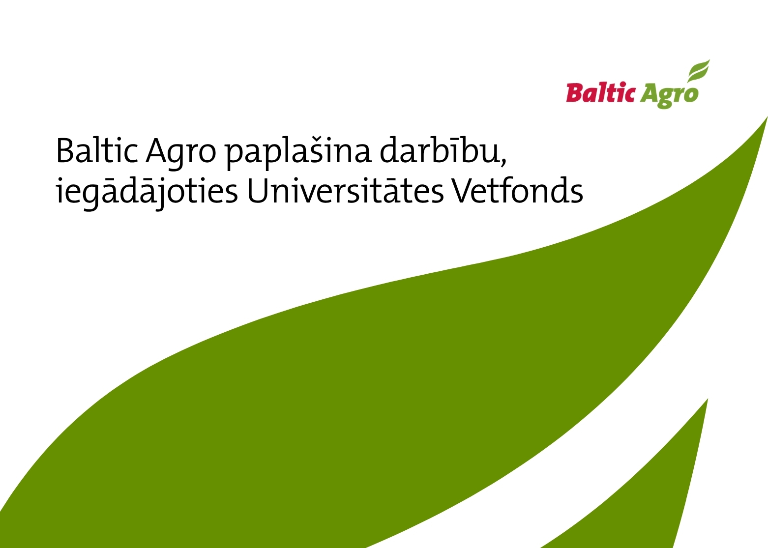 Baltic Agro paplašina savu darbību, iegādājoties Universitātes Vetfonds